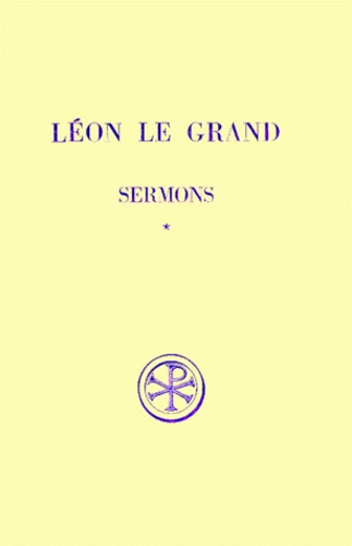 René Dolle et  Léon le Grand - Sermons. Tome 1, Edition Bilingue Francais-Latin, 2eme Edition.
