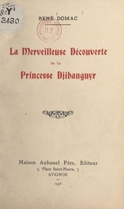 René Domac - La merveilleuse découverte de la princesse Djihanguyr.
