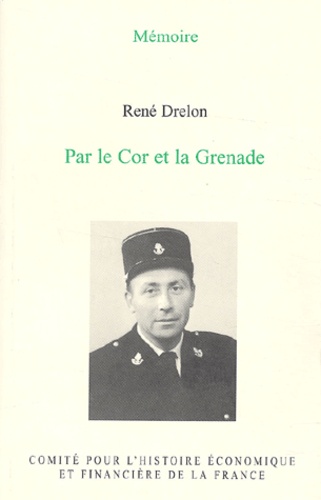 René Drelon - Par le cor et la grenade.