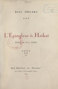 René Druart et Paul Fort - L'épingleur de haïkaï.