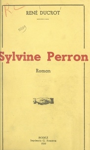 René Ducrot - Sylvine Perron.