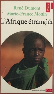 René Dumont - L'Afrique étranglée - Zambie, Tanzanie, Sénégal, Côte-d'Ivoire, Guinée-Bissau, Cap-Vert.