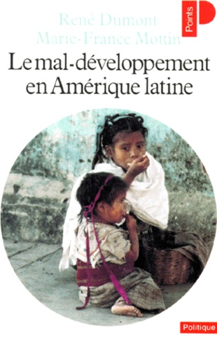 René Dumont - Le Mal-développement en Amérique latine - Mexique, Colombie, Brésil.