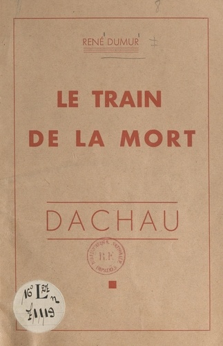 Le train de la mort : Dachau