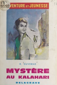 René Duverne et  Saint-Justh - Mystère au Kalahari.