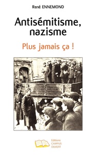 René Ennemond - Antisémitisme, nazisme - Plus jamais ça !.