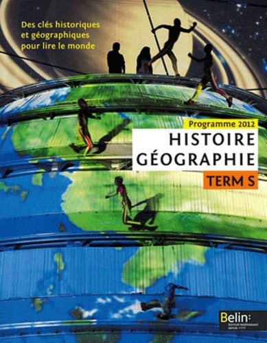 René-Eric Dagorn - Histoire géographie Tle S - Des clés historiques et géographiques pour lire le monde. Programme 2012.