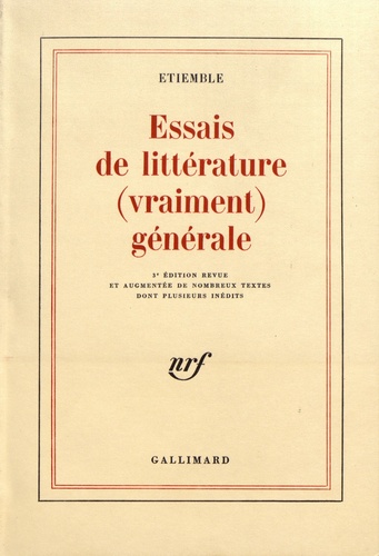 Essais de littérature (vraiment) générale 3e édition revue et augmentée