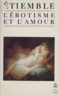 René Etiemble - L'Erotisme et l'amour.