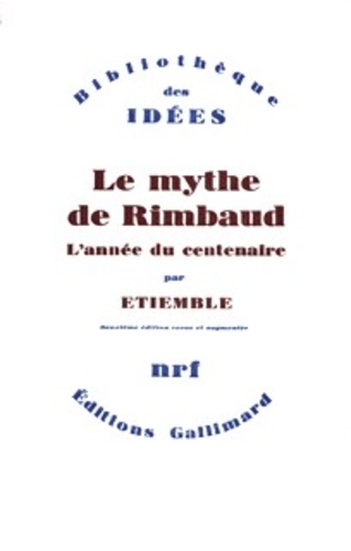 René Etiemble - Le mythe de Rimbaud - Tome 5, L'année du centenaire.