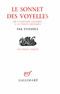 René Etiemble - Le sonnet des voyelles - De l'audition colorée à la vision érotique.