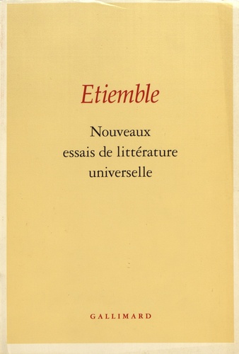 René Etiemble - Nouveaux essais de littérature universelle.