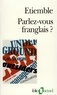 René Etiemble - Parlez-vous franglais ? - Fol en France, mad in France, la belle France, label France.