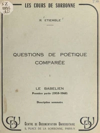 Questions de poétique comparée (1). Le Babélien : 1re partie (1959-1960), description sommaire