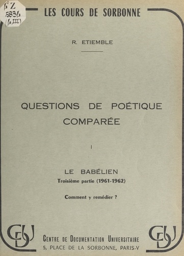 Questions de poétique comparée. 1 : le Babélien (1961-1962). (3). Comment y remédier ?