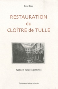 René Fage - Restauration du cloître de Tulle - Notes historiques.