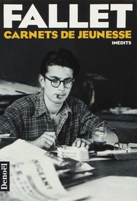 René Fallet - Carnets de jeunesse / René Fallet Tome 1 : 5 mars 1947 - 8 août 1947.