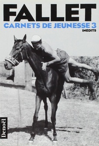 René Fallet - Carnets de jeunesse / René Fallet Tome 3 : 9 septembre 1948 - 25 décembre 1950.