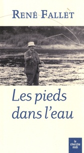 René Fallet - Les pieds dans l'eau.