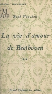 René Fauchois - La vie d'amour de Beethoven (2).
