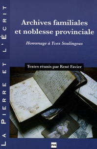 René Favier - Archives familiales et noblesse provinciale - Hommage à Yves Soulingeas.