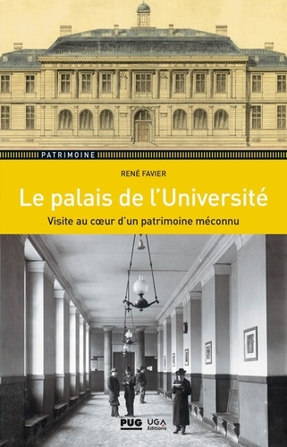 Le palais de l'Université. Visite au coeur d'un patrimoine méconnu