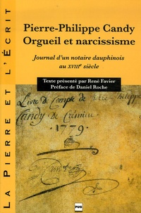 René Favier - Pierre-Philippe Candy, Orgueil et narcissisme - Journal d'un notaire dauphinois au XVIIIe siècle.