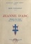 Jeanne d'Arc. Dialogue d'une Sainte avec le Ciel et la Flamme