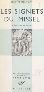 René Fernandat et André David - Les signets du missel - Poèmes sur la messe.