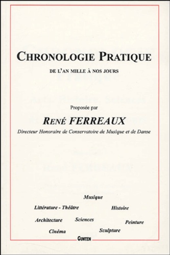 René Ferreaux - Chronologie pratique - Arts, histoire, sciences de l'an 1000 à nos jours.