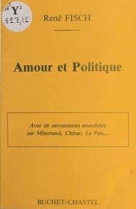 René Fisch - Amour et politique.