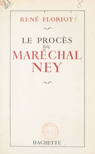 Le procès du maréchal Ney