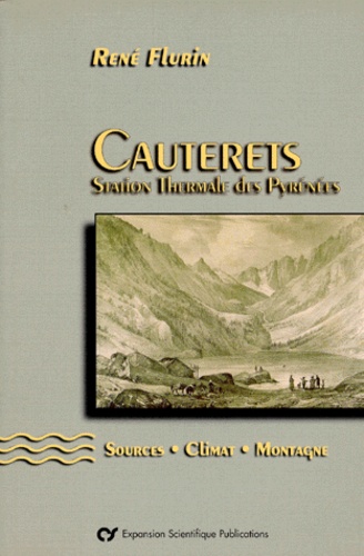 René Flurin - Cauterets. Station Des Pyrenees, Sources, Climat, Montagne.
