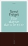 René Frégni - Elle danse dans le noir - Récit.