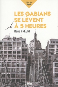 René Frégni - Les gabians se lèvent à 5 heures.