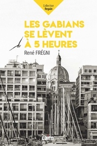 René Frégni - Les gabians se lèvent à 5 heures.