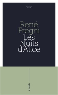 René Frégni - Les nuits d'Alice.