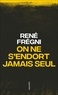 René Frégni - On Ne S'Endort Jamais Seul.