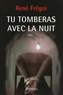 René Frégni - Tu tomberas avec la nuit.