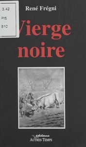 René Frégni - Vierge noire.