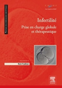 René Frydman - Infertilité - Prise en charge globale et thérapeutique.
