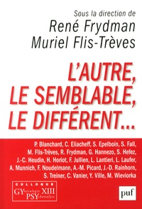 René Frydman et Muriel Flis-Trèves - L'Autre, le semblable, le différent....