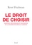 Le droit de choisir. Manifeste des médecins et biologistes de la procréation médicale assistée