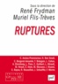 René Frydman et Muriel Flis-Trèves - Ruptures.