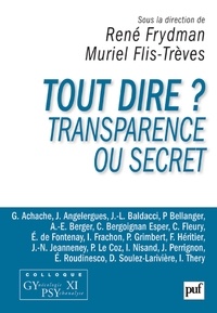 René Frydman et Muriel Flis-Trèves - Tout dire ? - Transparence ou secret.