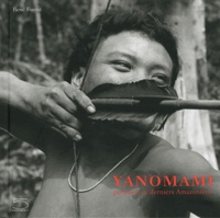 René Fuerst - Yanomami - Premiers et derniers Amazoniens.