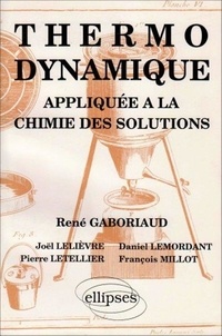 René Gaboriaud - Thermodynamique appliquée à la chimie des solutions.