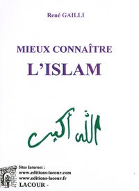 René Gailli - Mieux connaître l'Islam.