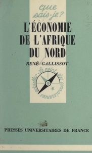 René Gallissot et Paul Angoulvent - L'économie de l'Afrique du Nord.
