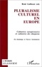 René Gallissot - Pluralisme culturel en Europe - Culture(s) européenne(s) et culture(s) des diasporas, en hommage à Ulysses Santamaria.
